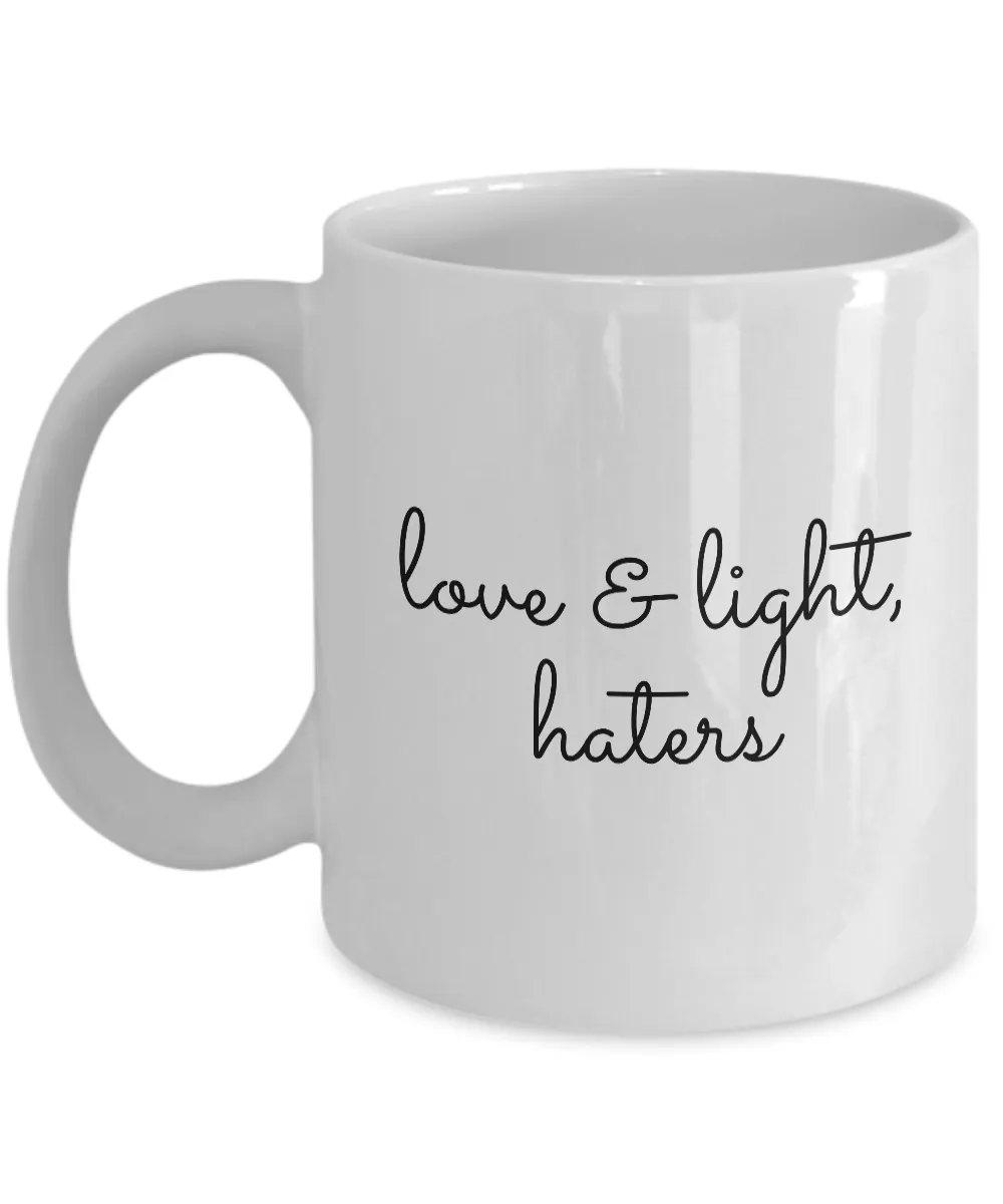 Love & Light, Haters Coffee Mug 11 oz. Ceramic Coffee Cup