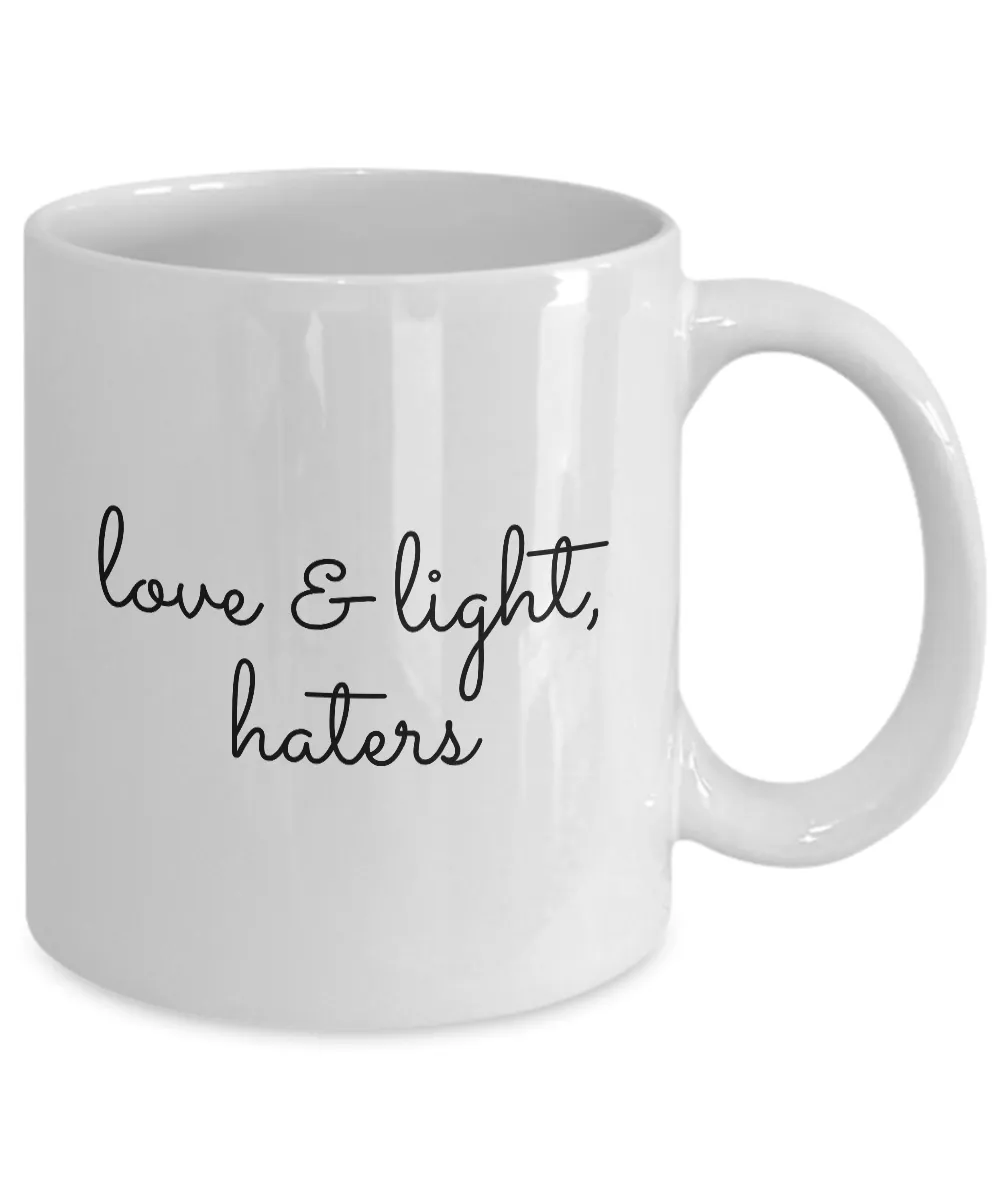 Love & Light, Haters Coffee Mug 11 oz. Ceramic Coffee Cup